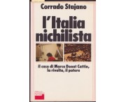 L'Italia nichilista. Il caso di Marco Donat Cattin, la rivolta, il potere