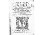 Danielis Sennerti vratislaviensis... Medicinae Praticae Tomus Primus, operumq; secundus, Complectens Primum, Secundum, & Tertium Librum Praticae, Tractatumq; de Arthritide...