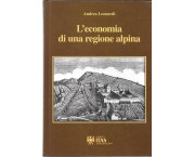 L'economia di una regione alpina. Le trasformazioni economiche degli ultimi due secoli nell'area tre ...