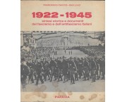 1922 - 1945 sintesi storica e documenti del fascismo e dell'antifascismo italiani