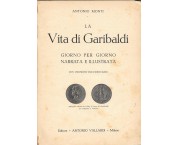 La vita di Garibaldi giorno per giorno narrata e illustrata. Con incisioni documentarie
