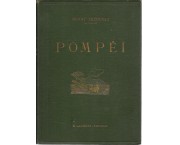 POMPEI. Storia - Vita privata - Vita pubblica