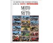 Moto & Mito. 15 moto che fanno storia scelte da Castrol e Motociclismo
