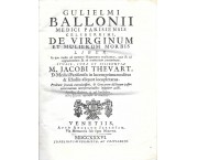 De virginum et mulierum morbis liber. In quo multa ad mentem Hippocratis explicantur ... studio, cura et diligentia m. Jacobi Thevart...