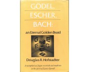 Godel, Escher, Bach: an eternal Golden Braid. A metaphorical fugue on mind and machines in the spiri ...