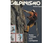 L'alpinismo. Tecnica e ambiente. Storia e protagonisti