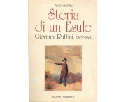 Storia di un esule. Giovanni Ruffini, 1807-1881
