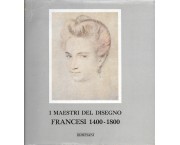 I maestri del disegno - Francesi 1400-1800