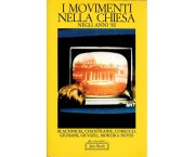 I movimenti nella Chiesa negli anni '80. Atti del 1° Convegno internazionale - Roma, 23-27 settembre 1981