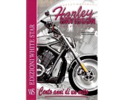 Harley Davidson, uno stile di vita - Cento anni di un mito