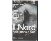 Il Nord nella storia d'Italia. Antologia politica dell'Italia industriale