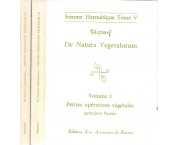 De Natura Vegetalorum. Petites operations vegetales (Première et Deuxième Partie), in 2 voll.