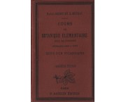 Cours de botanique élémentaire comprenant l'anatomie, l'organographie, la physiologie, la géograp ...