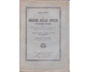 Sulla origine delle specie per elezione naturale ovvero conservazione delle razze perfezionate nella lotta per l'esistenza. Traduzione italiana col consenso dell'autore sulla sesta edizione inglese, per cura di G. Canestrini
