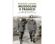 Mussolini e Franco. Amici, alleati, rivali: vite parallele di due dittatori
