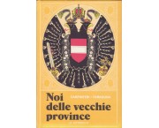 Noi delle vecchie province. Maldobrìe di terra e di mare