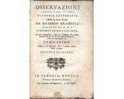 Osservazione sopra vari punti d'istoria letteraria esposte in alcune Lettere da Eusebio Eraniste dirette al M.R.P. Francesco Antonio Zaccaria,con due appendici, altra in risposta alla quinta lettera del M. R. P. [...] altra di documenta ec. tomo 1°
