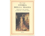 Storia della magia. Personaggi, miti, misteri da Babilonia ai giorni nostri