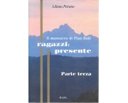 Il massacro di Pian Bulé. Ragazzi: presente. Parte terza