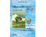 Mio fratello Marò della X^. Il prezzo di essere se stessi