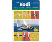 Guida ai nodi. Nautica - pesca - campeggio - alpinismo