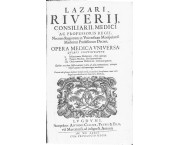 Opera Medica Universa quibus continentur I - Institutionum Medicarum libri quinque. II - Praxeos Medicae libri septemdecim. III - Observationum Medicarum Centuriae quatuor...