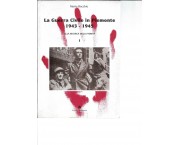 La Guerra Civile in Piemonte 1943 - 1945. Alla ricerca della verità, vol. 1°