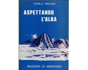 Aspettando l'alba. Racconti di montagna