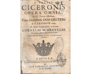 M. Tullii Ciceronis OPERA OMNIA in IV Tomos distributa, Cum selectissimis Jani Gruteri & variorum no ...