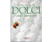 Il libro d'oro dei dolci e delle decorazioni
