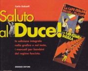 Saluto al Duce. I catechismi del Balilla e della piccola italiana