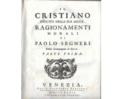 Il Cristiano istruito nella sua legge. Ragionamenti Morali - 3 parti in 1 vol.