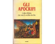 Gli Apocrifi. L'altra Bibbia che non fu scritta da Dio