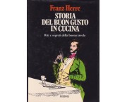 Storia del buongusto in cucina. Riti e segreti della buona tavola