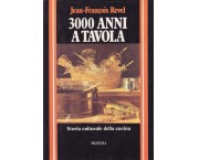 3000 anni a tavola. Storia culturale della cucina