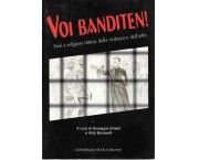 Voi banditen! Preti e religiosi vittime della violenza e dell'odio