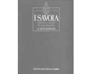 I Savoia. Ascesa e caduta di una dinastia, in 7 voll.