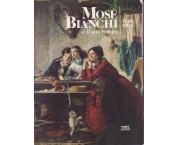 Mosè Bianchi e il suo tempo. 1840-1904