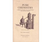 Pure chemistry. A brief outline of its history and development. Part I - Historical Review