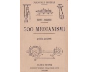 500 meccanismi scelti fra i più importanti e recenti…