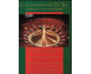 Les Cathédrales du Jeu. Guide aux Casinos d'Europe