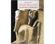 Civiltà degli Egizi. Le arti della celebrazione