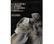 La scultura a Genova e in Liguria, vol. 2° - Dal Seicento al Primo Novecento