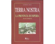 Terra nostra. La Provincia di Imperia in 67 Comuni