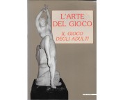 L'arte del gioco. Il gioco degli adulti