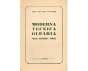 Moderna tecnica olearia. Principi, orientamenti, problemi (con contributi sperimentali)