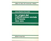 Le origini del cattolicesimo sociale in Francia 1822-1870