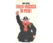 Italia fascista in piedi! Memorie di un Littore