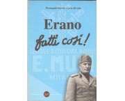 Erano fatti così!