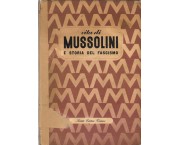 Vita di Mussolini e storia del Fascismo